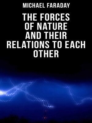 cover image of The Forces of Nature and their Relations to Each Other